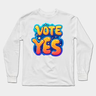 Vote Yes themed hand drawing graphic design Long Sleeve T-Shirt